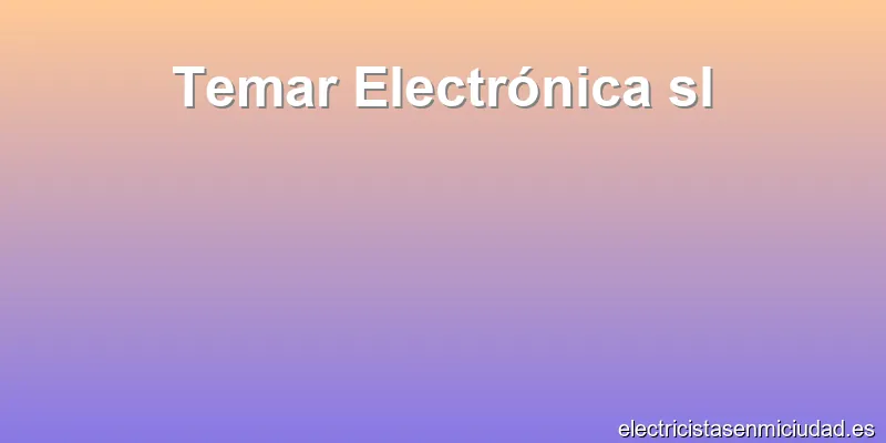 Temar Electrónica sl