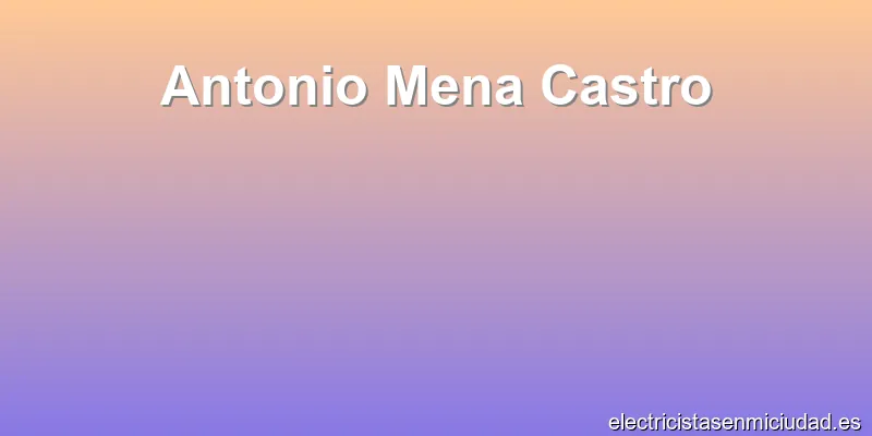 Antonio Mena Castro
