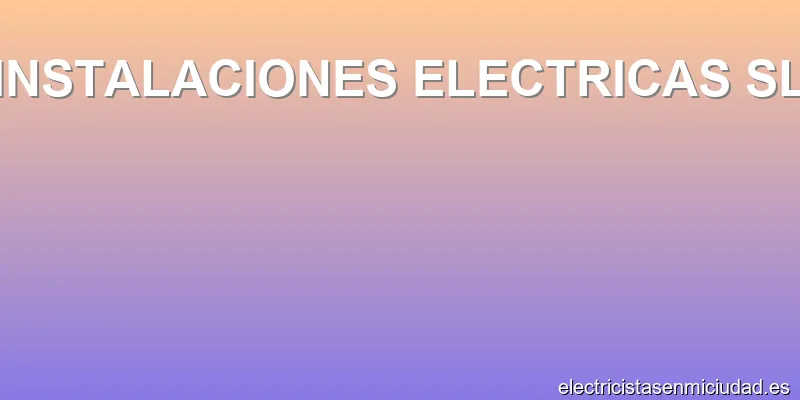INSTALACIONES ELECTRICAS SL