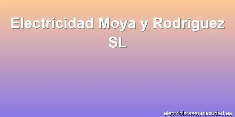 Electricidad Moya y Rodriguez SL