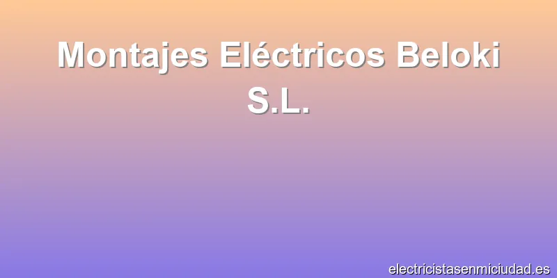 Montajes Eléctricos Beloki S.L.