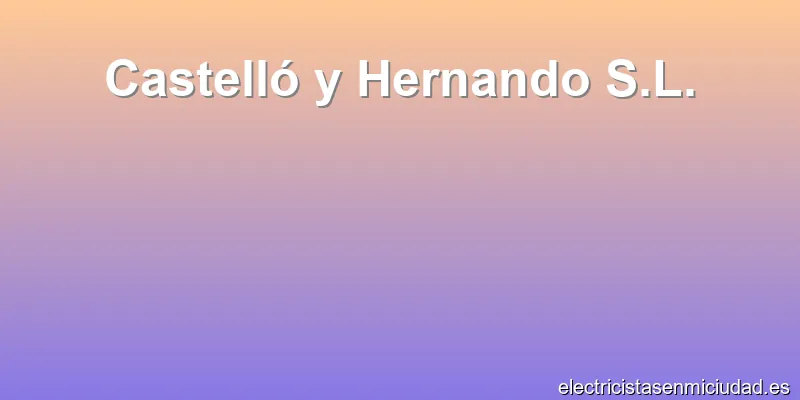 Castelló y Hernando S.L.