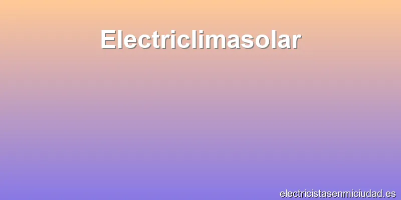 Electriclimasolar