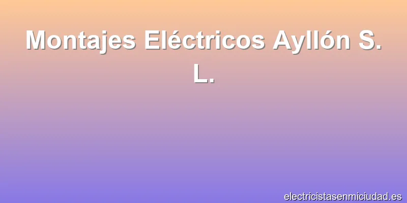 Montajes Eléctricos Ayllón S. L.