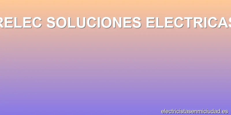 RELEC SOLUCIONES ELECTRICAS