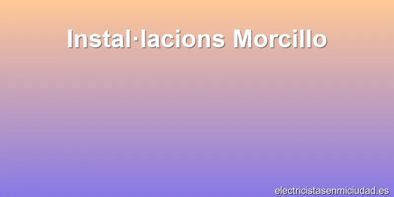 Instal·lacions Morcillo