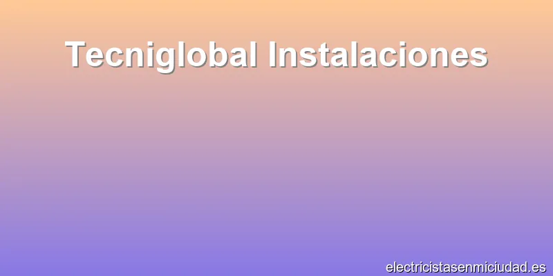 Tecniglobal Instalaciones