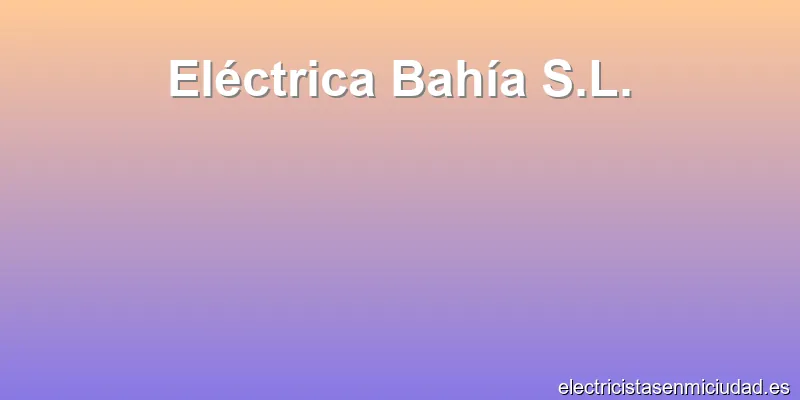 Eléctrica Bahía S.L.