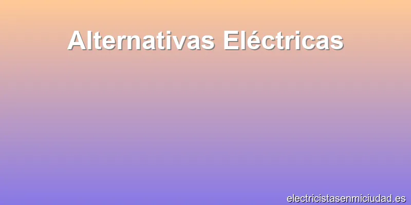 Alternativas Eléctricas