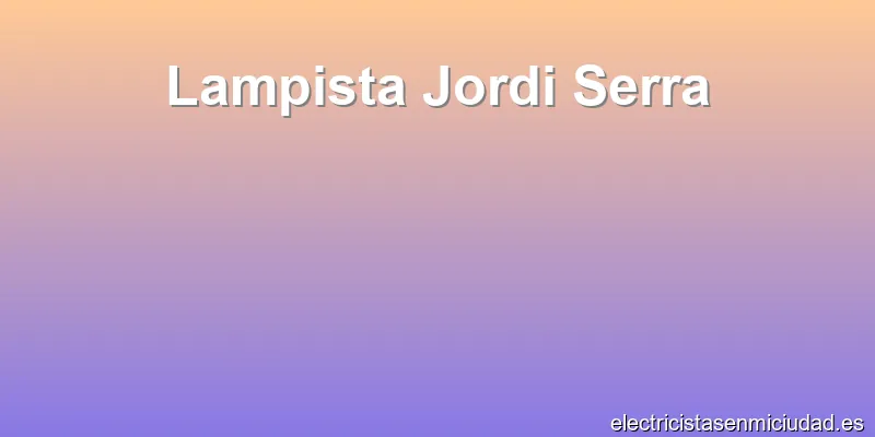 Lampista Jordi Serra