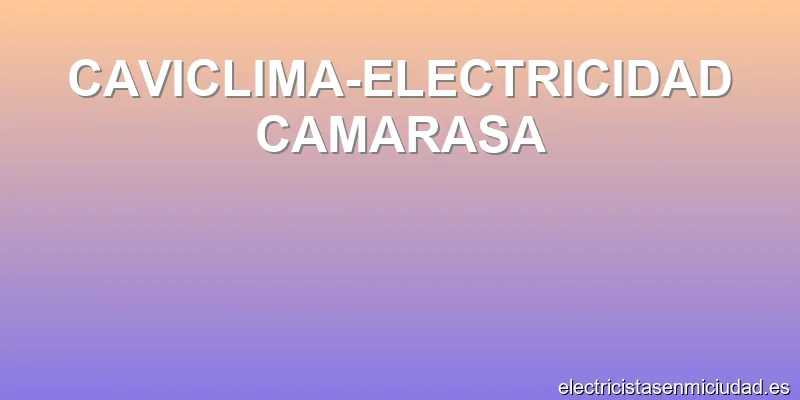 CAVICLIMA-ELECTRICIDAD CAMARASA