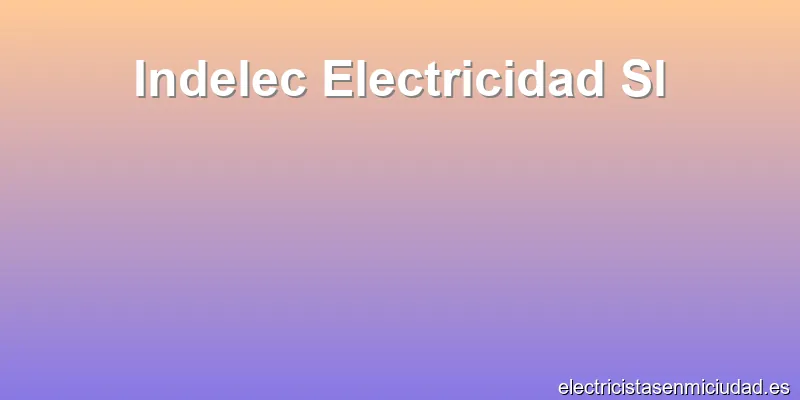 Indelec Electricidad Sl