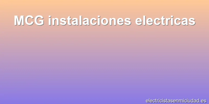 MCG instalaciones electricas