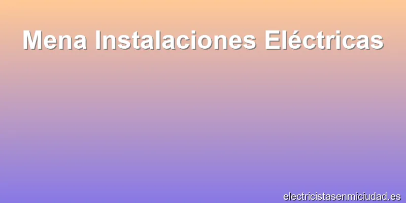 Mena Instalaciones Eléctricas