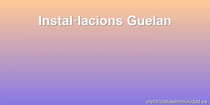 Instal·lacions Guelan