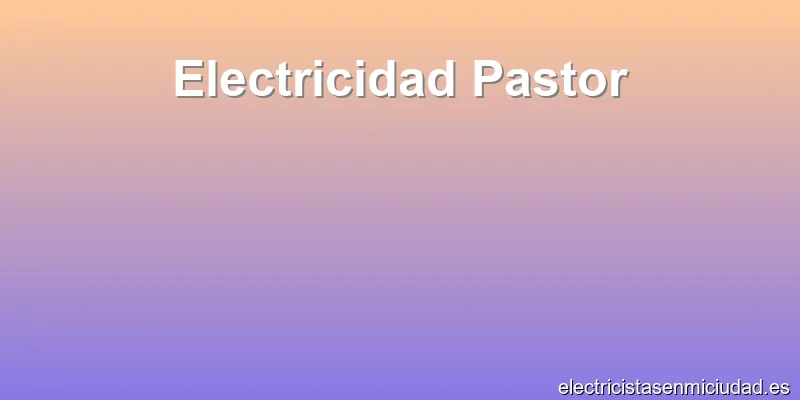 Electricidad Pastor