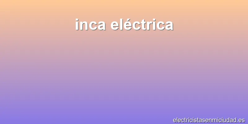 inca eléctrica
