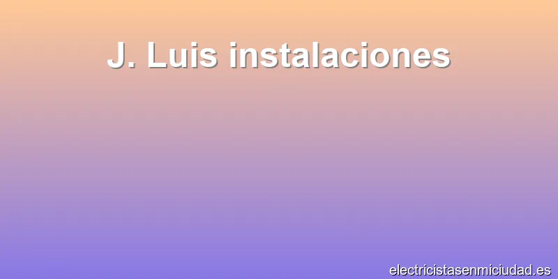 J. Luis instalaciones