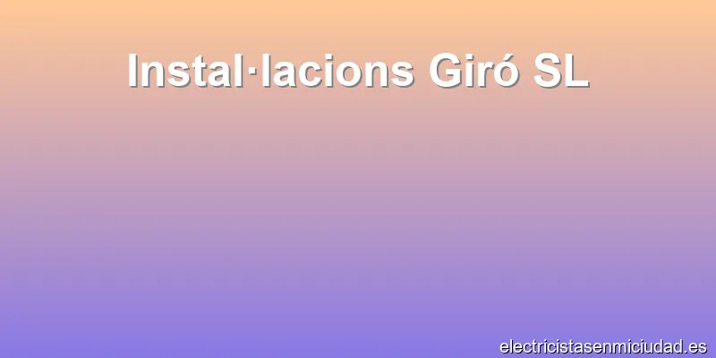 Instal·lacions Giró SL