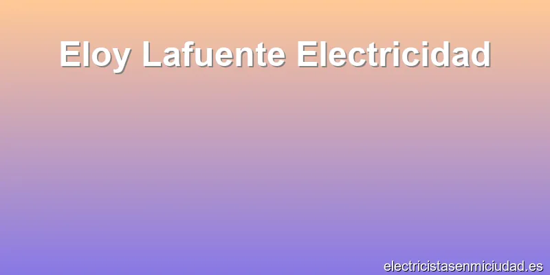 Eloy Lafuente Electricidad