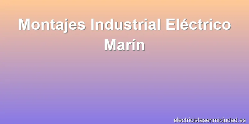 Montajes Industrial Eléctrico Marín