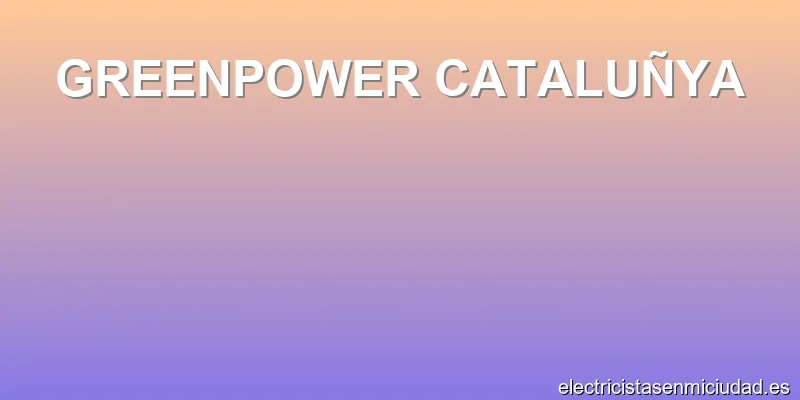 GREENPOWER CATALUÑYA