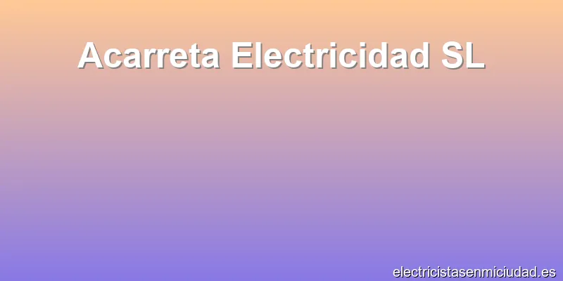 Acarreta Electricidad SL