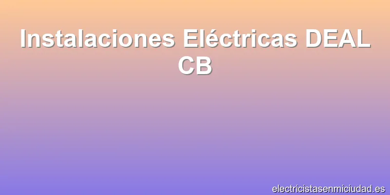 Instalaciones Eléctricas DEAL CB