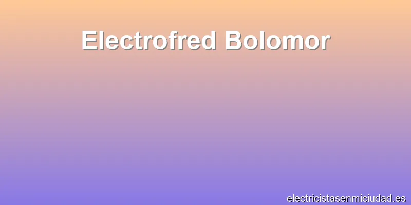 Electrofred Bolomor