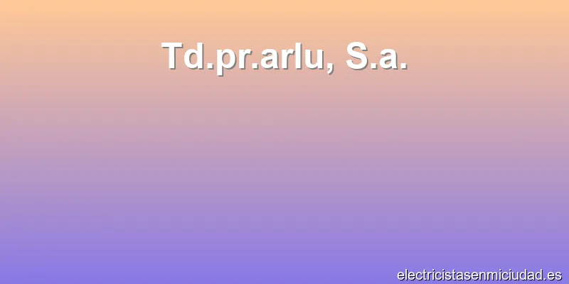 Td.pr.arlu, S.a.