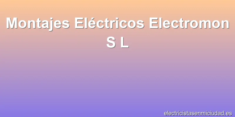 Montajes Eléctricos Electromon S L