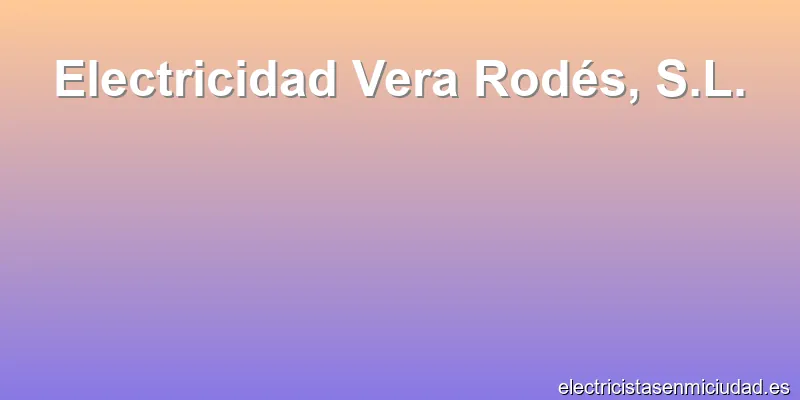 Electricidad Vera Rodés, S.L.