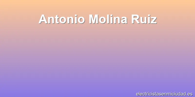 Antonio Molina Ruiz