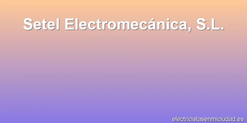 Setel Electromecánica, S.L.