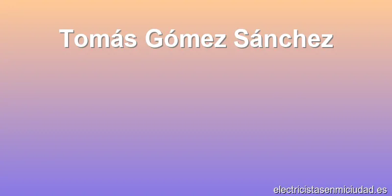 Tomás Gómez Sánchez