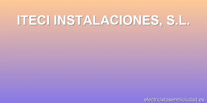 ITECI INSTALACIONES, S.L.