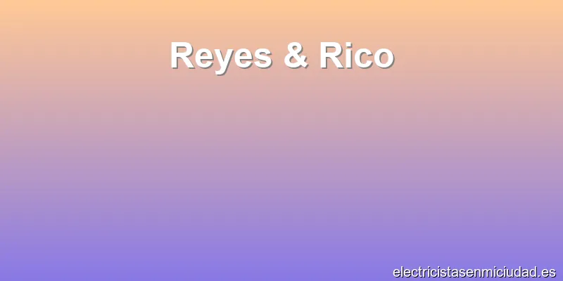 Reyes & Rico