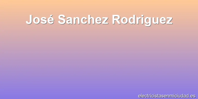 José Sanchez Rodriguez