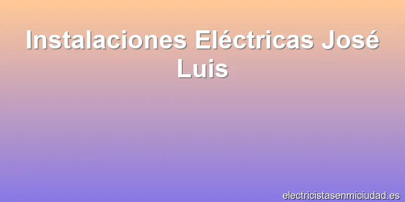 Instalaciones Eléctricas José Luis
