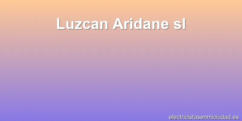 Luzcan Aridane sl