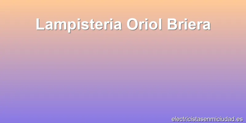 Lampisteria Oriol Briera