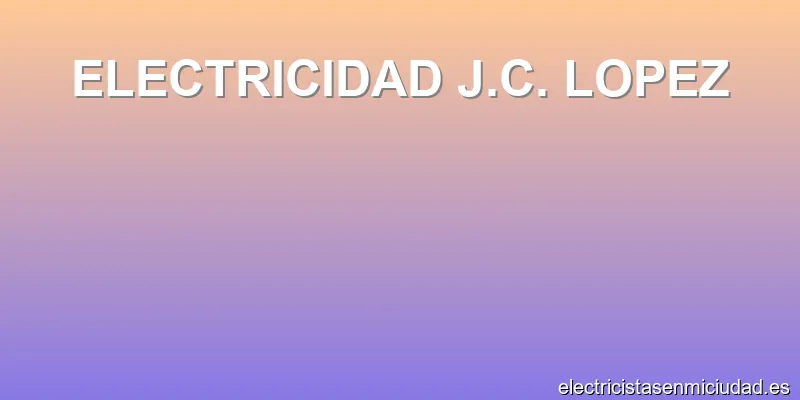 ELECTRICIDAD J.C. LOPEZ