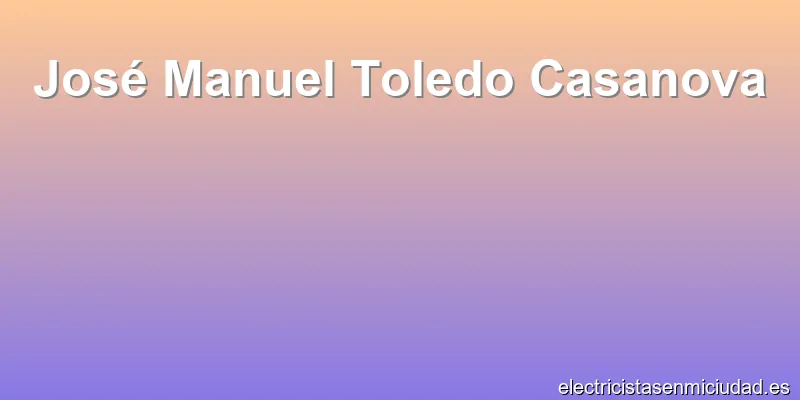 José Manuel Toledo Casanova