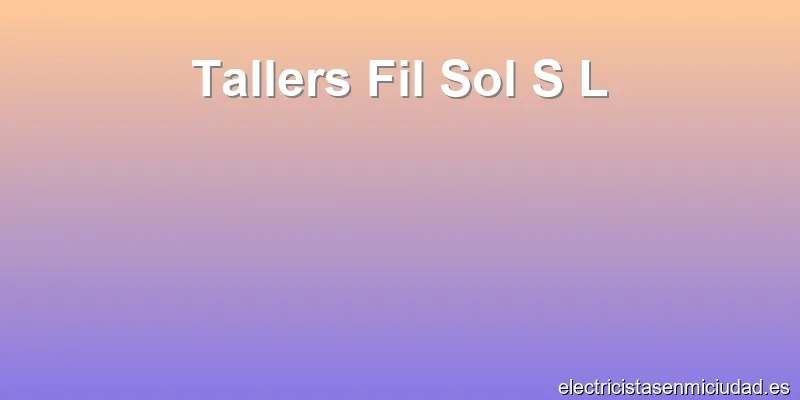 Tallers Fil Sol S L