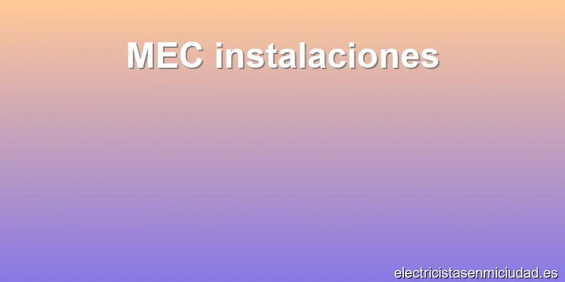 MEC instalaciones