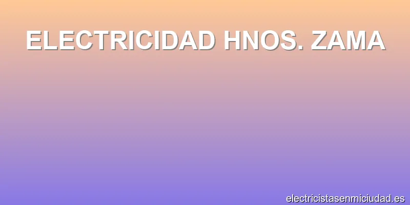 ELECTRICIDAD HNOS. ZAMA