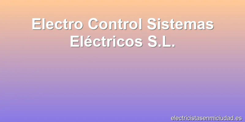 Electro Control Sistemas Eléctricos S.L.
