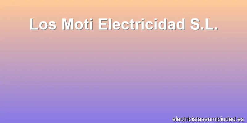 Los Moti Electricidad S.L.