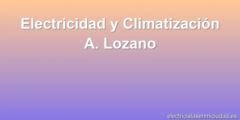 Electricidad y Climatización A. Lozano