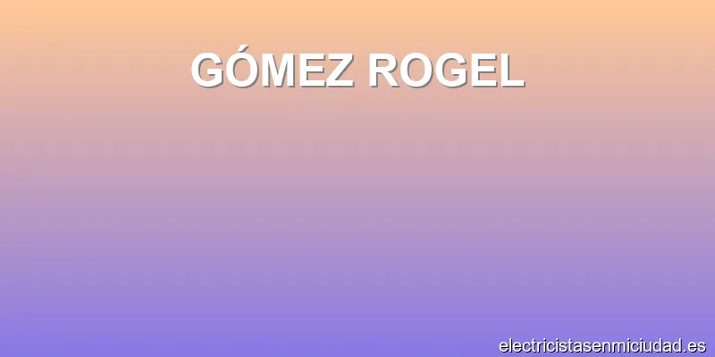 GÓMEZ ROGEL
